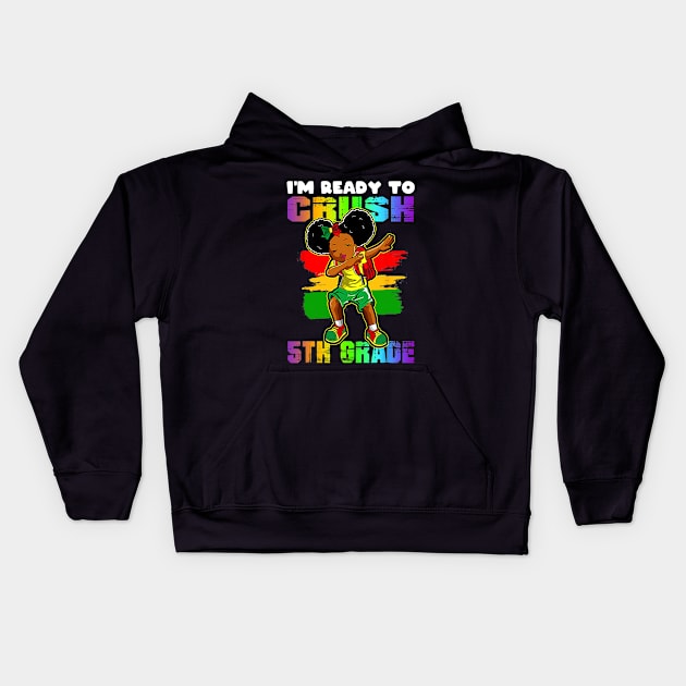 Girl Dabbing I'm Ready To Crush 5th Grade Back To School Kids Hoodie by torifd1rosie